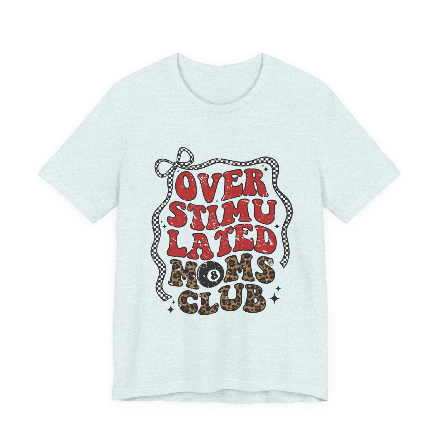 Overstimulated Moms Club Tee