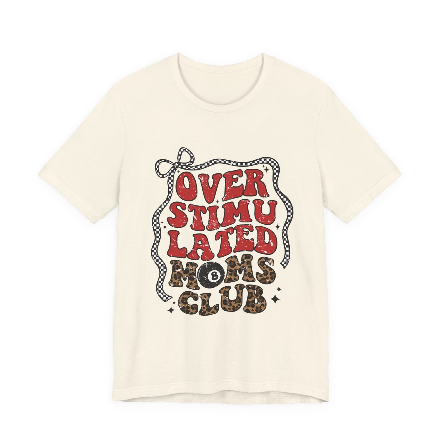 Overstimulated Moms Club Tee
