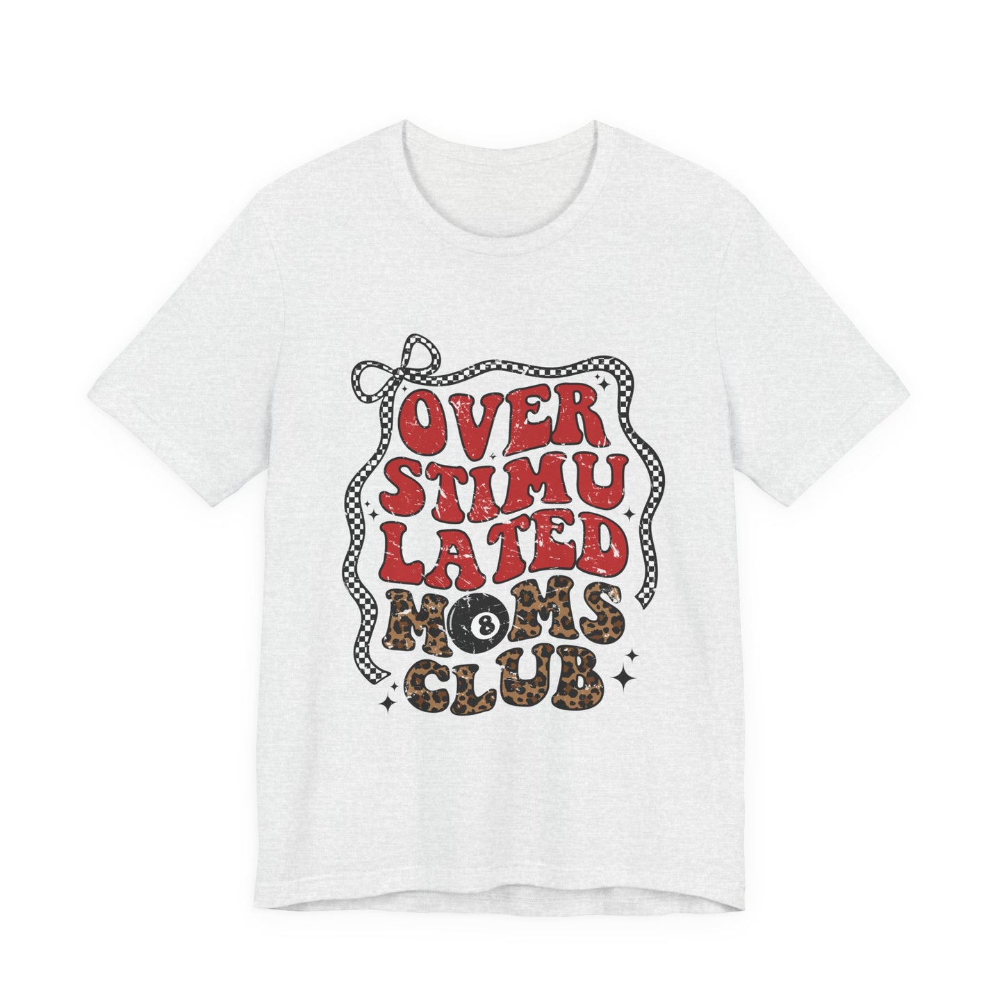 Overstimulated Moms Club Tee